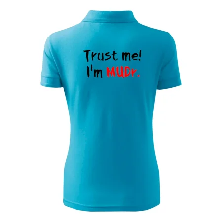 Trust me I´m  MUDr. / Věř mi jsem MUDR.