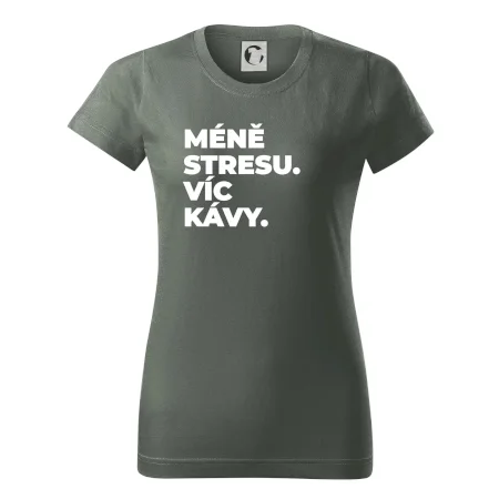 MÉNĚ STRESU.VÍC KÁVY.
