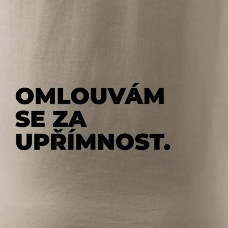OMLOUVÁM SE ZA UPŘÍMNOST.
