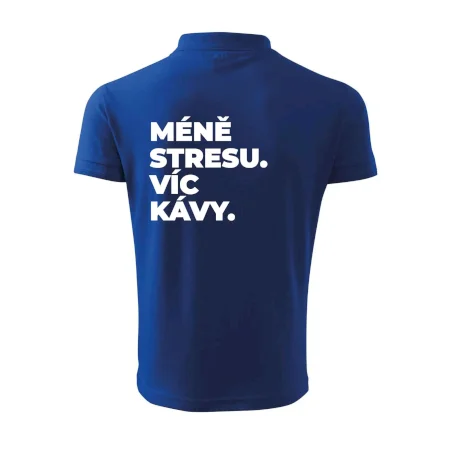 MÉNĚ STRESU.VÍC KÁVY.