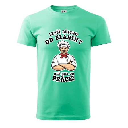 Lepší břicho od slaniny než hrb od práce