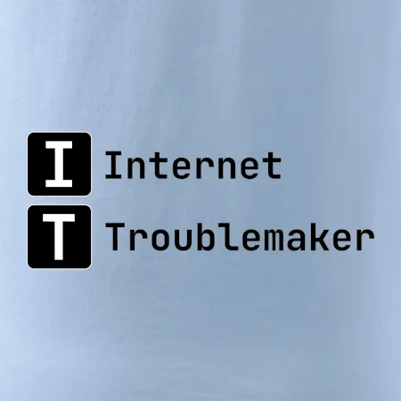 IT Nápis Internet Troublemaker
