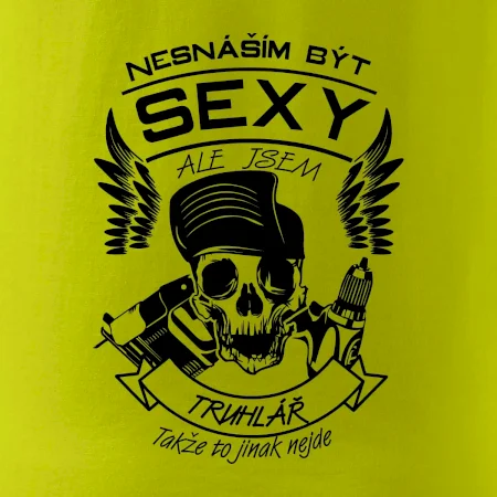 Nesnáším být sexy - truhlář