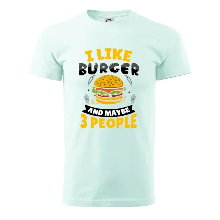I like burger and maybe 3 people