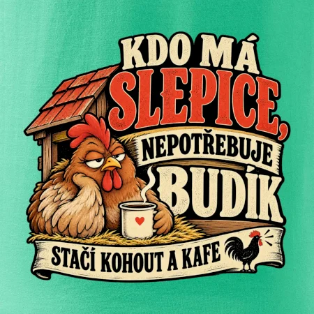 Kdo má slepice nepotřebuje budík