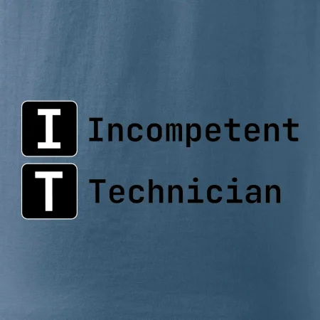 IT Nápis Incompetent Technician