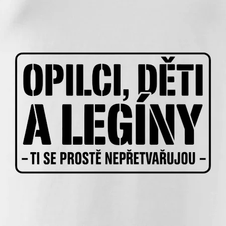 Opilci dětí a legíny, ti se nepřetvařujou