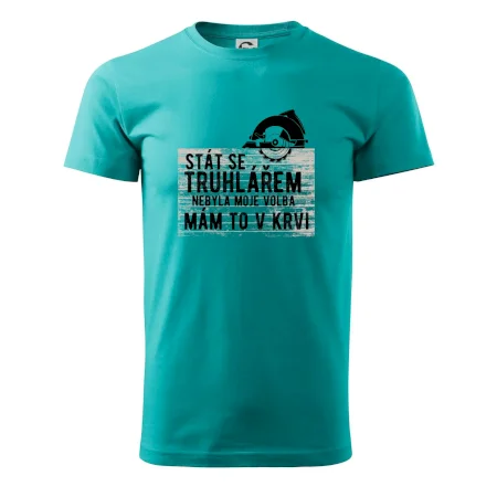 Stát se truhlářem nebyla moje volba