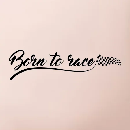 Born to race
