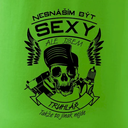 Nesnáším být sexy - truhlář