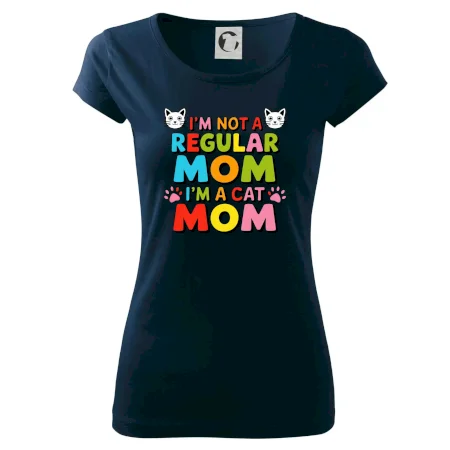 I'm not a regular mom I'm a cat mom