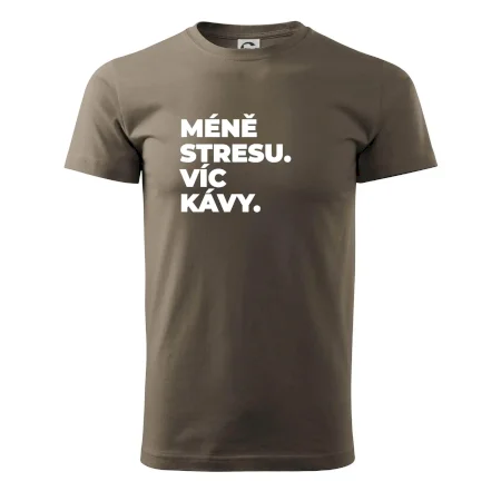 MÉNĚ STRESU.VÍC KÁVY.