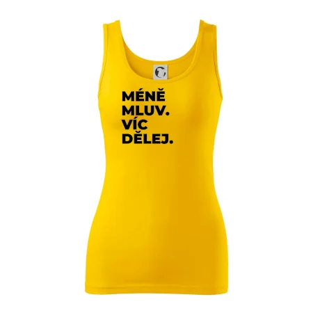 MÉNĚ MLUV. VÍC DĚLEJ.