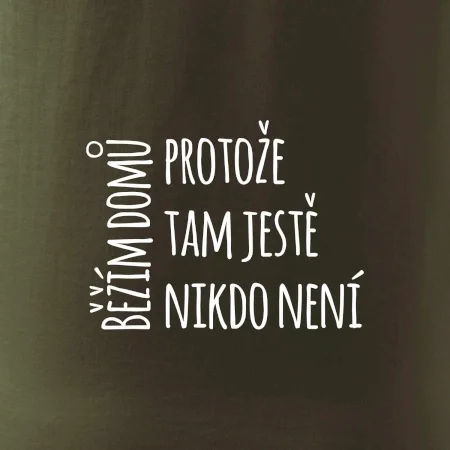 Běžím domů protože tam ještě nikdo není