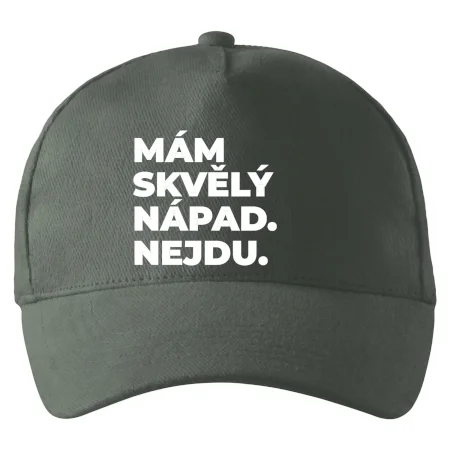 MÁM SKVĚLÝ NÁPAD. NEJDU.