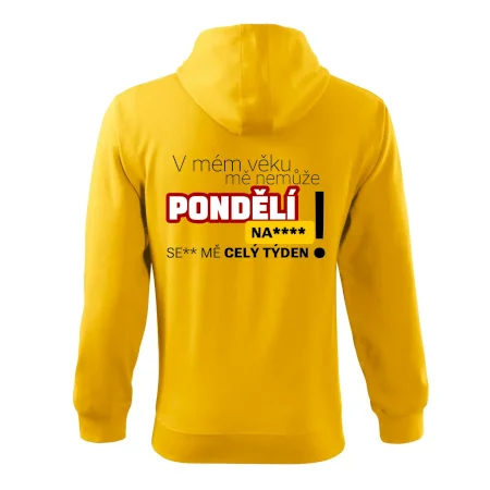 V mém věku mě nemůže pondělí nas****