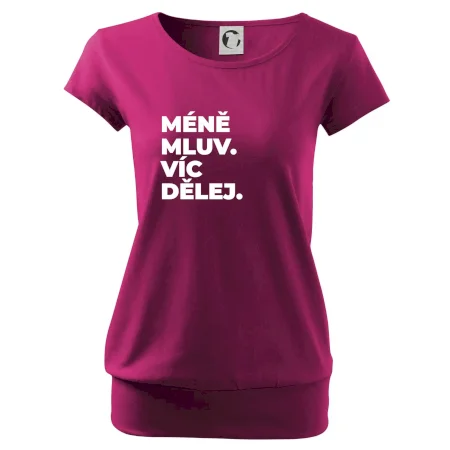MÉNĚ MLUV. VÍC DĚLEJ.