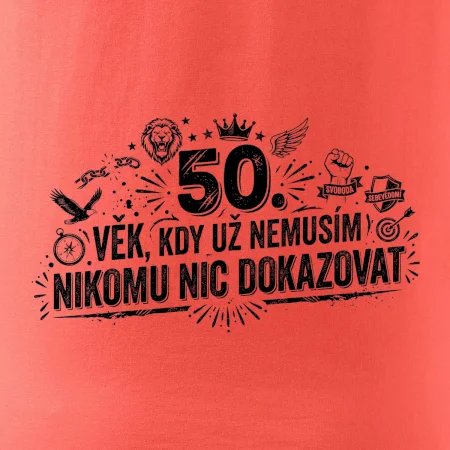 50. věk kdy už nemusím nikomu nic dokazovat