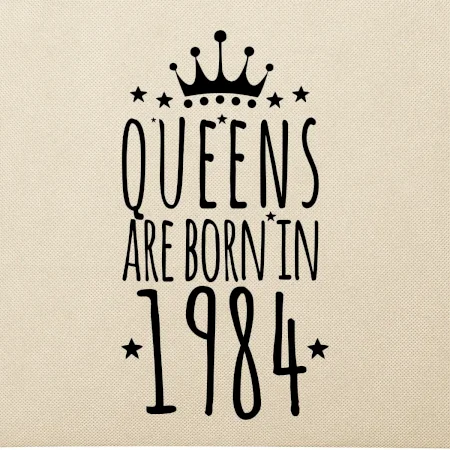 Queens are born in 1984