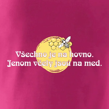 Všechno je na hovno, jen včely na med