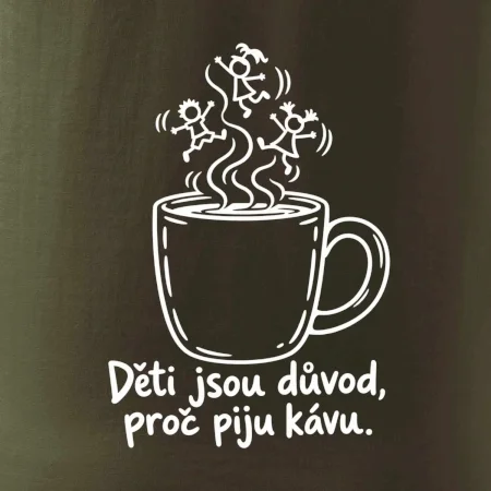 Děti jsou důvod, proč piju kávu