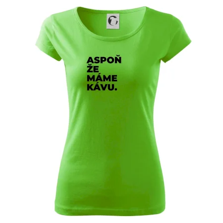 ASPOŇ ŽE MÁME KÁVU.