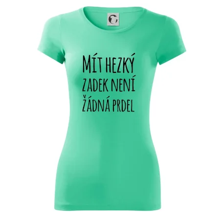 Mít hezký zadek není žádná prdel