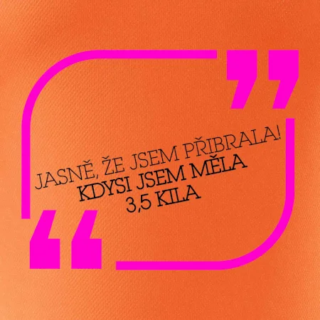 Jasně, že jsem přibrala