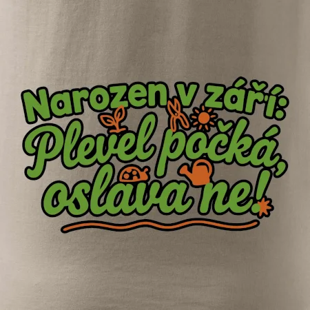Narozen v září -  Plevel počká, oslava ne!