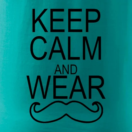 Keep calm and wear mustache