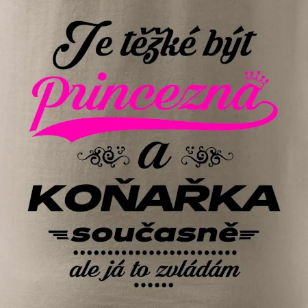 Je těžké být princezna - koňařka