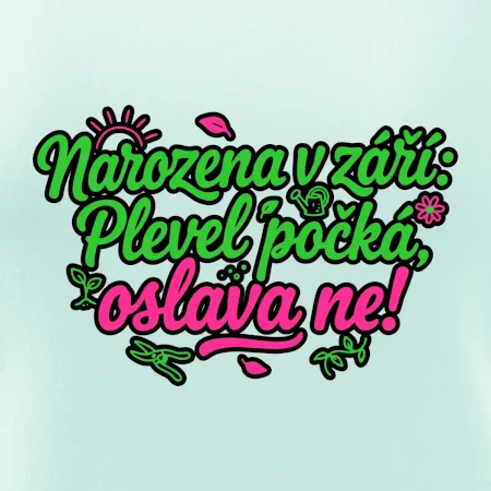 Narozena v září -  Plevel počká, oslava ne!