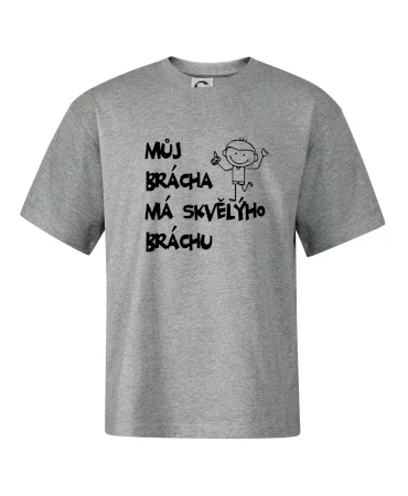 Můj brácha má skvělýho bráchu