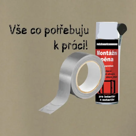 Pěna  a páska - vše co potřebuji k práci