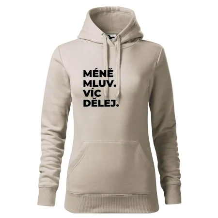 MÉNĚ MLUV. VÍC DĚLEJ.