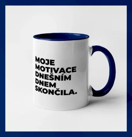 MOJE MOTIVACE DNEŠNÍM DNEM SKONČILA.
