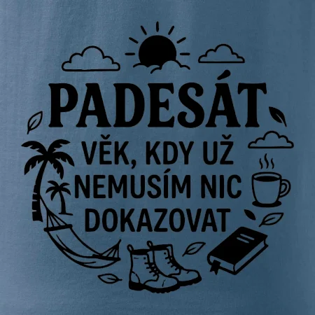 50 věk kdy si nemusím nic dokazovat