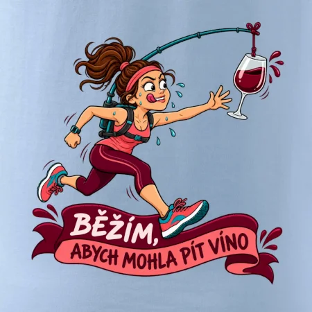 Běžím abych mohla pít víno