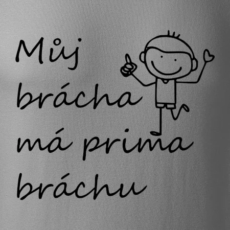 Můj brácha má prima bráchu!
