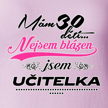 Mám 30 dětí, jsem učitelka