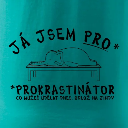 Ja jsem PRO - prokrastinace