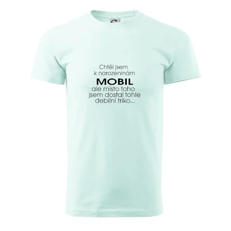 Chtěl jsem dostat k narozeninám mobil
