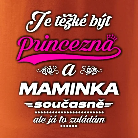 Je těžké být princezna - Maminka