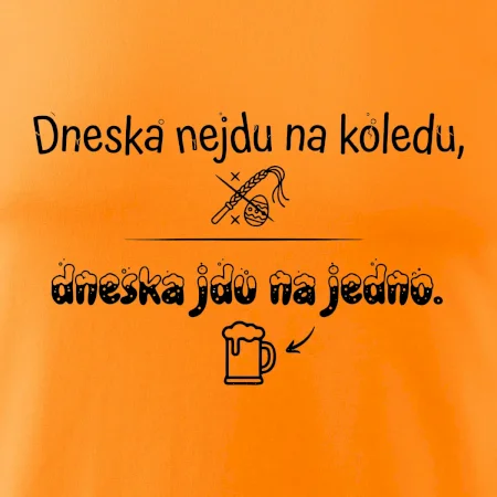 Dneska nejdu na koledu, dneska jdu na jedno