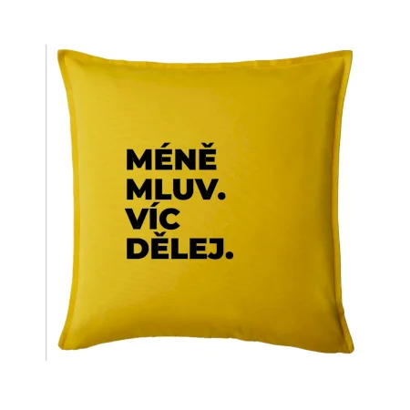 MÉNĚ MLUV. VÍC DĚLEJ.