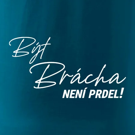 Být brácha není prdel