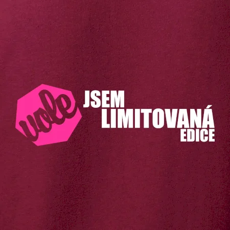 Jsem limitovaná edice vole