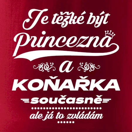 Je těžké být princezna - koňařka
