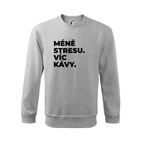 MÉNĚ STRESU.VÍC KÁVY.