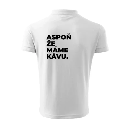 ASPOŇ ŽE MÁME KÁVU.